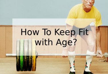 How To Keep Fit with Age?