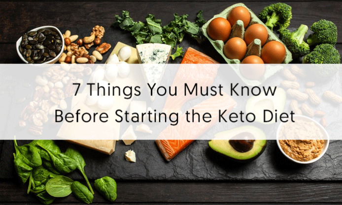 7 Things You Must Know Before Starting the Keto Diet