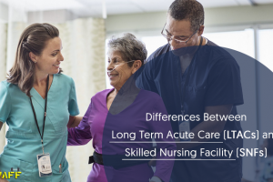 Differences Between Long Term Acute Care and Skilled Nursing Facility