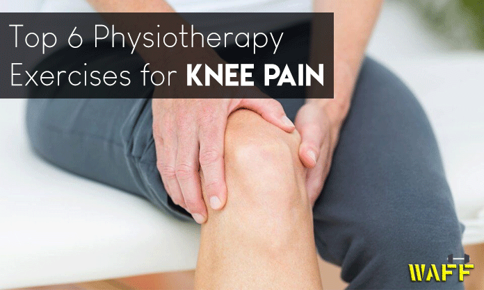 Top 6 Physiotherapy Exercises For Knee Pain 